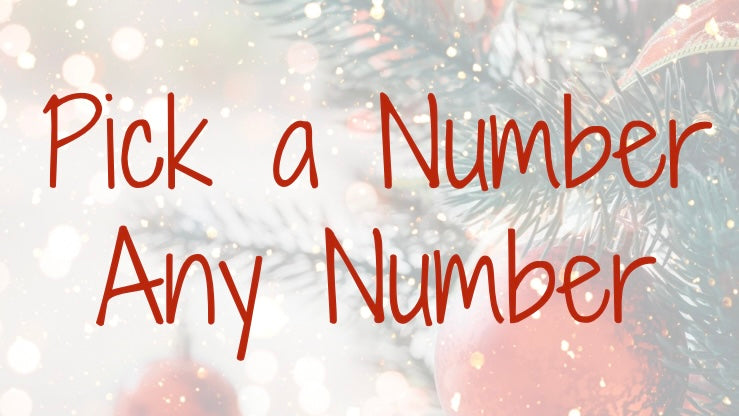 Any Num Pick A Number. Any Number.